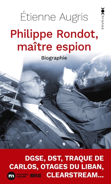 PHILIPPE RONDOT, MAITRE ESPION - BIOGRAPHIE