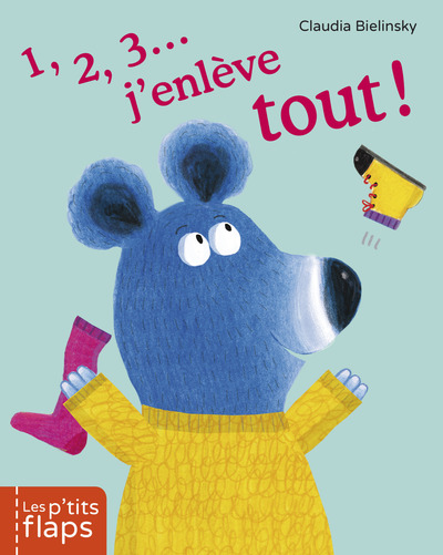 P´TITS FLAPS T2 1, 2, 3... J´ENLEVE TOUT!