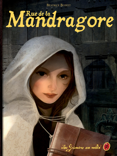 RUE DE LA MANDRAGORE (GRIMOIRE AU RUBIS III T1)