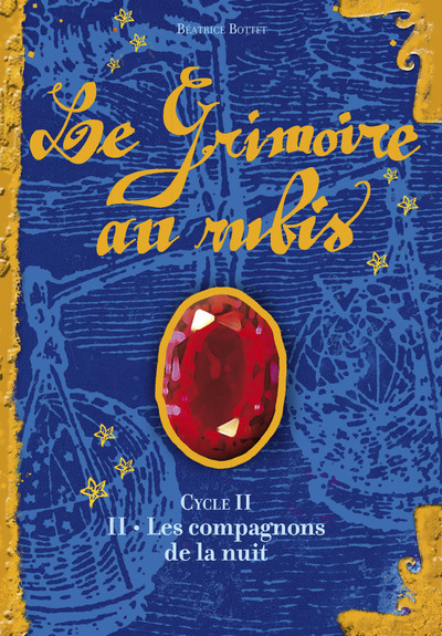 GRIMOIRE AU RUBIS -II - T2 LES COMPAGNONS DE LA NUIT