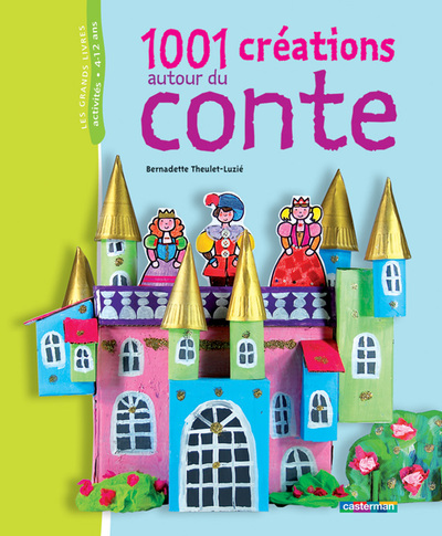 1001 CREATIONS AUTOUR DU CONTE