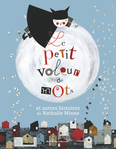 PETIT VOLEUR DE MOTS ET AUTRES HISTOIRES DE NATHALIE MINNE