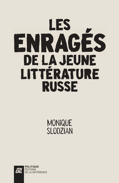 ENRAGES DE LA JEUNE LITTERATURE RUSSE (LES)