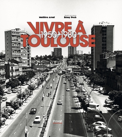 VIVRE A TOULOUSE 1950-1980