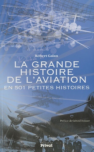 GRANDE HISTOIRE DE L´AVIATION EN 501 PETITES HISTOIRES (LA)