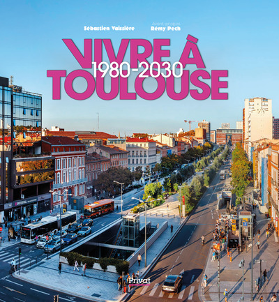 VIVRE A TOULOUSE 1980-2030