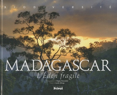 BIODIVERSITE MADAGASCAR, L´EDEN FRAGILE
