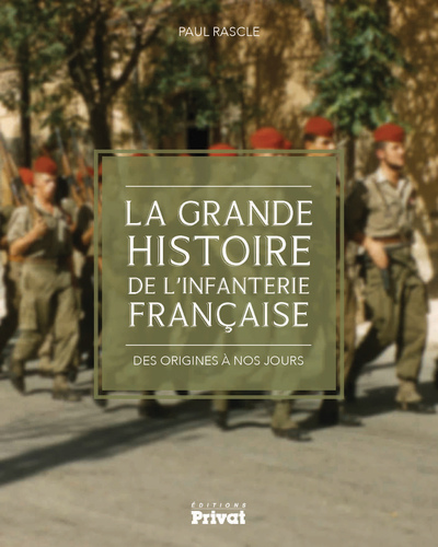 GRANDE HISTOIRE DE L´INFANTERIE FRANCAISE
