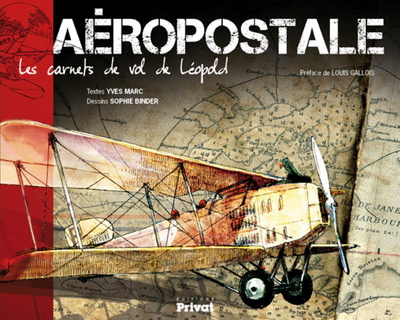 AEROPOSTALE, LES CARNETS DE VOL DE LEOPOLD