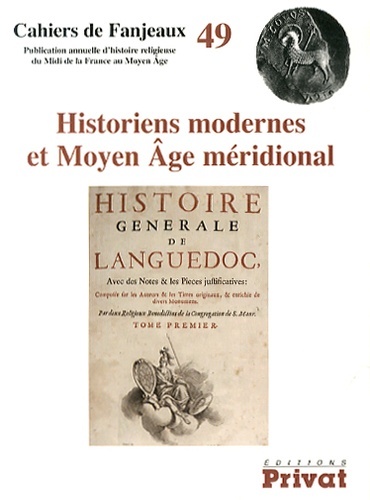CAHIERS DE FANJEAUX N49 HISTORIENS MODERNES ET MOYEN AGE MERIDIONAL
