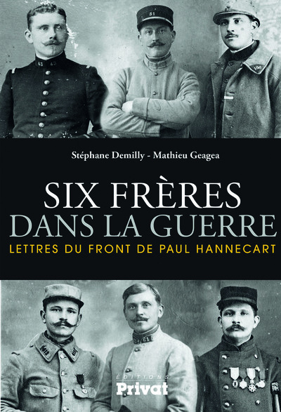 LETTRES DU FRONT DE PAUL HANNECART-SIX FRERES DANS LA GUERRE