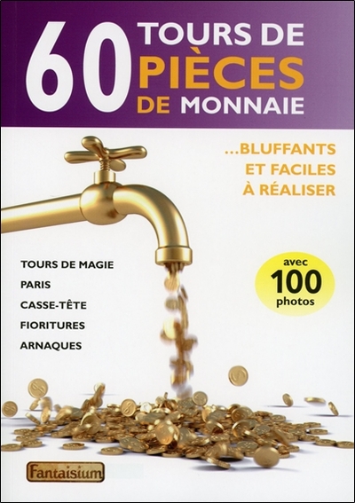 60 TOURS DE PIECES DE MONNAIE - BLUFFANTS ET FACILES A REALISER