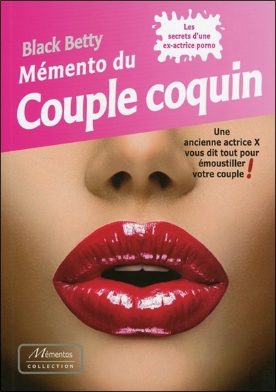 MEMENTO DU COUPLE COQUIN - LES SECRETS D´UNE EX-ACTRICE PORNO