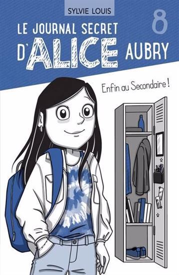 JOURNAL SECRET D´ALICE AUBRY V 08 ENFIN AU SECONDAIRE !