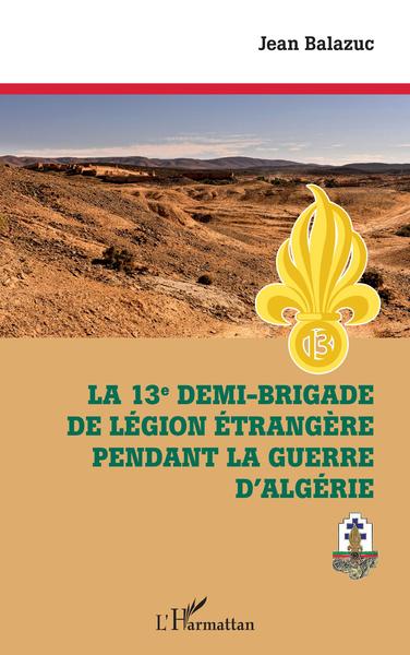 13E DEMI-BRIGADE DE LA LEGION ETRANGERE PENDANT LA GUERRE D´ALGERIE