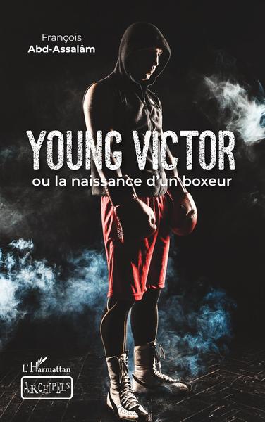 YOUNG VICTOR - OU LA NAISSANCE D´UN BOXEUR