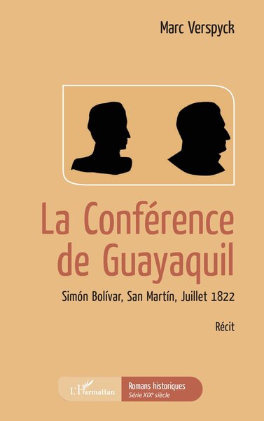 CONFERENCE DE GUAYAQUIL - SIMON BOLIVAR, SAN MARTIN, JUILLET 1822