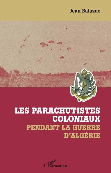 PARACHUTISTES COLONIAUX PENDANT LA GUERRE D´ALGERIE