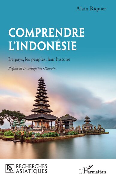 COMPRENDRE L´INDONESIE - LE PAYS, LES PEUPLES, LEUR HISTOIRE