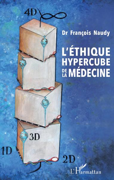 L´ETHIQUE HYPERCUBE DE LA MEDECINE