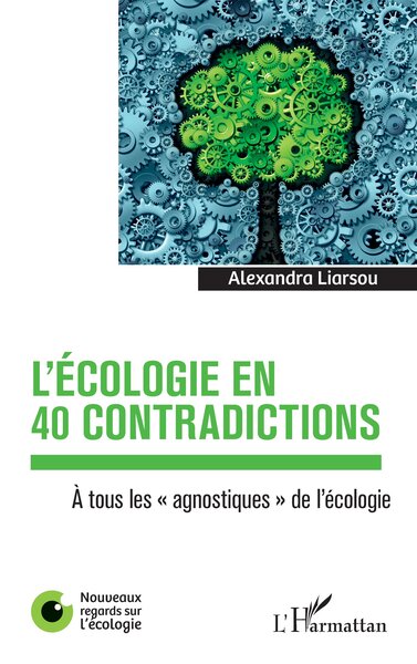 L´ECOLOGIE EN 40 CONTRADICTIONS - A TOUS LES "AGNOSTIQUES" DE L´ECOLOGIE