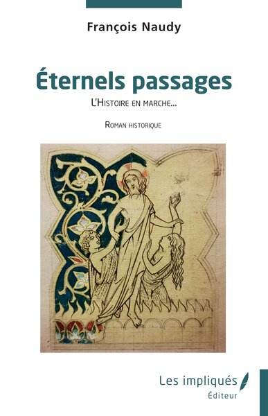 ETERNELS PASSAGES - L HISTOIRE EN MARCHE