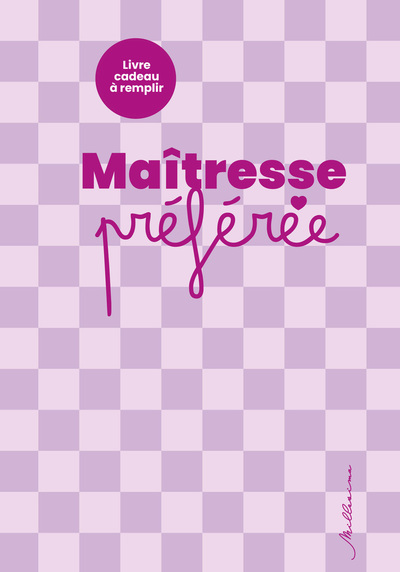 LIVRE A REMPLIR POUR MA MAITRESSE PREFEREE