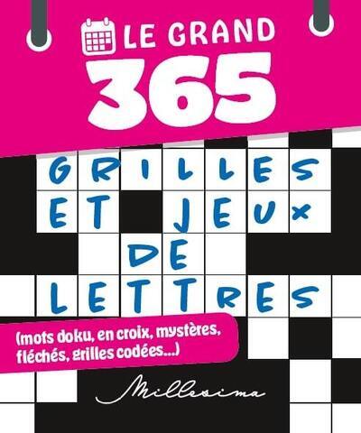 365 JEUX DE LETTRES (FLECHES, CROISES, MELES) LE GRAND