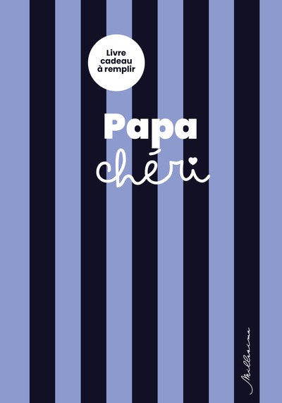 LIVRE A REMPLIR POUR MON PAPA CHERI