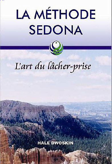 METHODE SEDONA - L´ART DU LACHER-PRISE