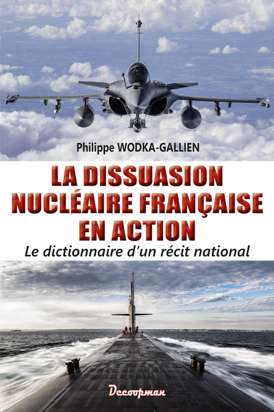 DISSUASION NUCLEAIRE FRANCAISE EN ACTION - LE DICTIONNAIRE D´UN RECIT NA