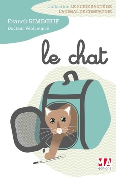 GUIDE SANTE DE L´ANIMAL DE COMPAGNIE : LE CHAT
