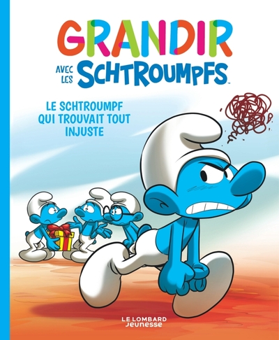 GRANDIR AVEC LES SCHTROUMPFS  - TOME 5 - LE SCHTROUMPF QUI TROUVAIT TOUT INJUSTE