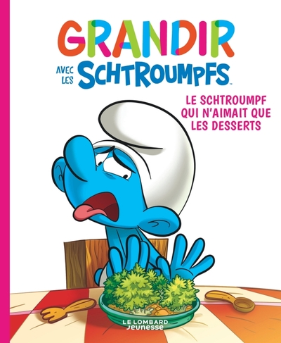 GRANDIR AVEC LES SCHTROUMPFS  - TOME 3 - LE SCHTROUMPF QUI N´AIMAIT QUE LES DESSERTS