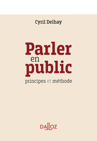 PARLER EN PUBLIC - 1RE ED. - PRINCIPES ET METHODE