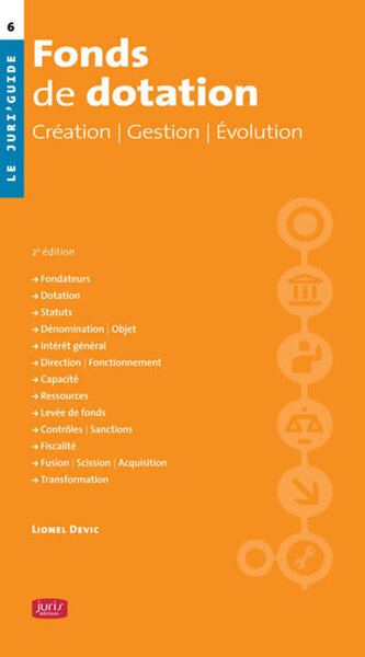 FONDS DE DOTATION. CREATION. GESTION. EVOLUTION - 2E ED.