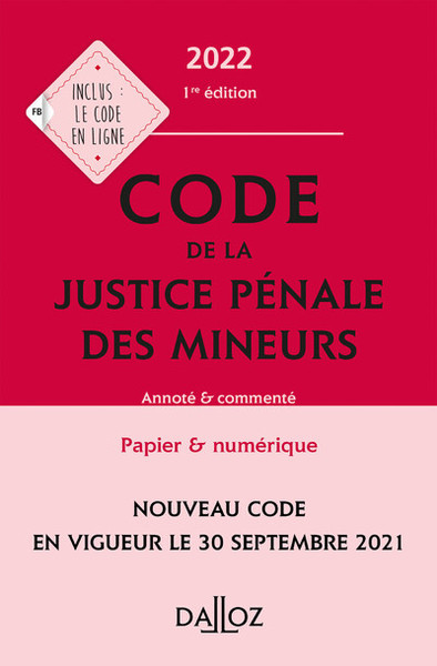 CODE DE LA JUSTICE PENALE DES MINEURS 2022, ANNOTE ET COMMENTE - 1RE ED.