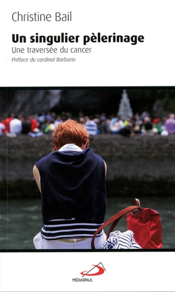 SINGULIER PELERINAGE (UN) - UNE TRAVERSEE DU CANCER