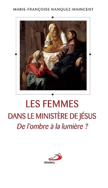 FEMMES DANS LE MINISTERE DE JESUS (LES)