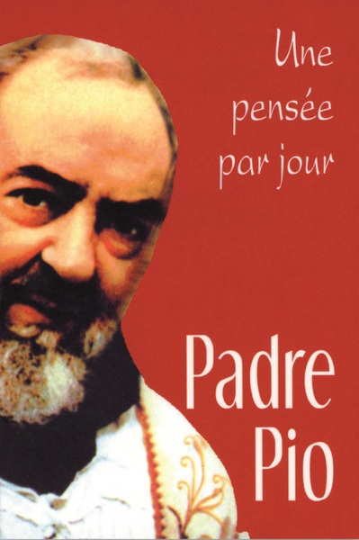 PADRE PIO, UNE PENSEE PAR JOUR