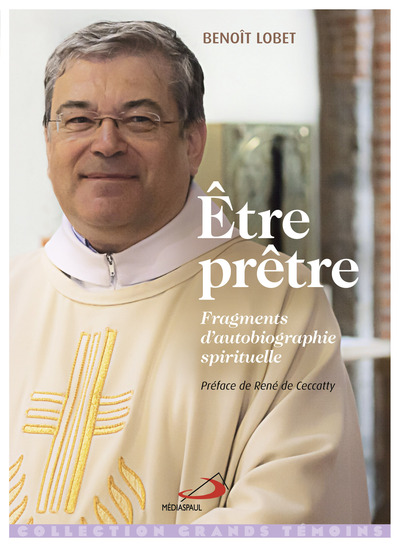 ETRE PRETRE - FRAGMENTS D´AUTOBIOGRAPHIE SPIRITUELLE