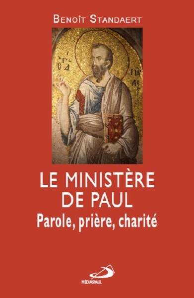 MINISTERE DE PAUL (LE). PAROLE, PRIERE, MISERICORDE
