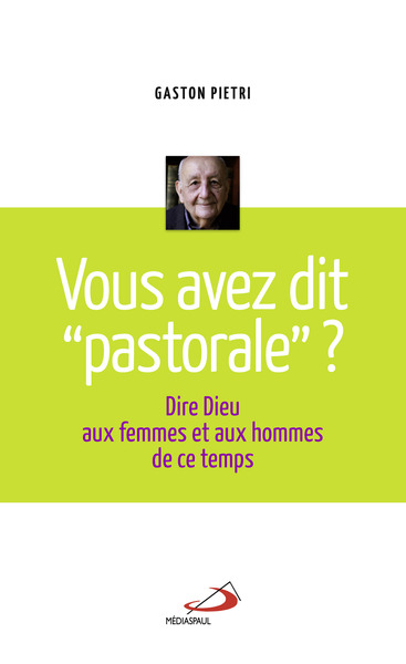 VOUS AVEZ DIT PASTORALE