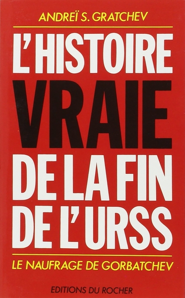 HISTOIRE SECRETE DE LA FIN DE L´URSS