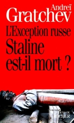EXCEPTION RUSSE STALINE EST IL MORT