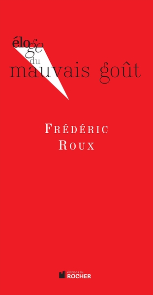 ELOGE DU MAUVAIS GOUT