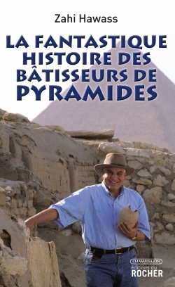 FANTASTIQUE HISTOIRE DES BATISSEURS DE PYRAMIDES