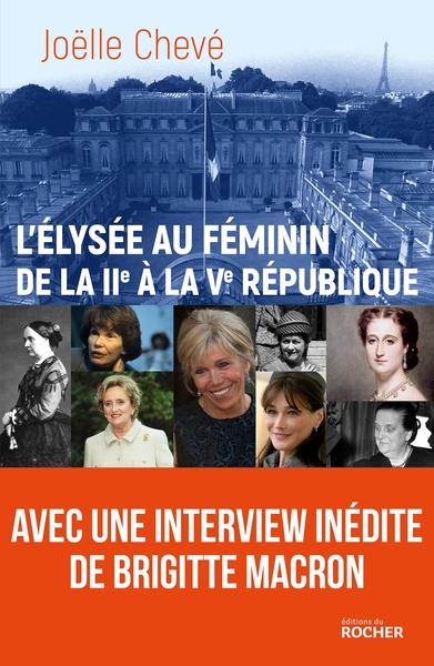 L´ELYSEE AU FEMININ DE LA IIE A LA VE REPUBLIQUE