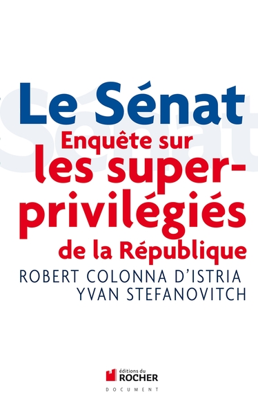 SENAT ENQUETE SUR LES SUPER PRIVILEGIES DE LA REPUBLIQUE
