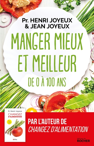 MANGER MIEUX ET MEILLEUR DE 0 A 100 ANS